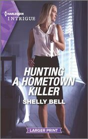 Hunting a Hometown Killer (Shield of Honor, Bk 1) (Harlequin Intrigue, No 2156) (Larger Print)