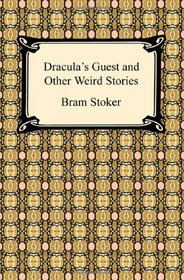 Dracula's Guest and Other Weird Stories