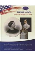 Origins of the Women's Rights Movement (Finding a Voice: Women's Fight for Equality in U.S. Society)