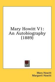 Mary Howitt V1: An Autobiography (1889)