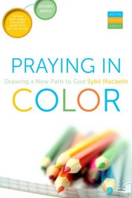 Praying In Color: Drawing a New Path to God--Portable Edition