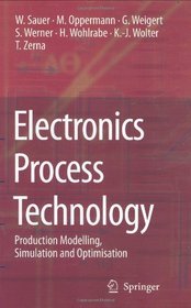 Electronics Process Technology: Production Modelling, Simulation and Optimisation