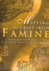 Mapping the Great Irish Famine: A Survey of the Famine Decades