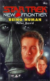 Being Human (Star Trek: New Frontier, Bk 12)