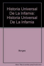 Historia Universal De LA Infamia/a Universal History of Infamy (Spanish Edition)