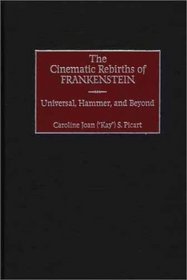 The Cinematic Rebirths of Frankenstein: Universal, Hammer, and Beyond