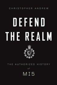 Defend the Realm: The Official History of MI5