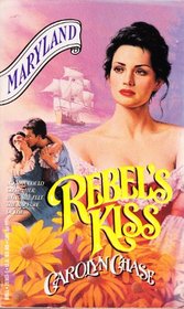 Rebel's Kiss (Thirteen Colonies, Maryland)