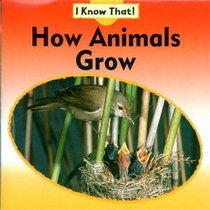 How Animals Grow (I Know That)