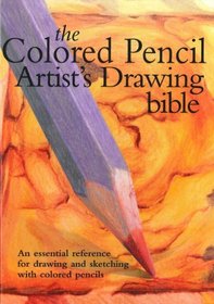 Colored Pencil Artist's Bible (Artist's Bibles)