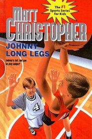 Johnny Long Legs (Matt Christopher Sports Stories)