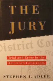 The Jury: Trial and Error in the American Courtroom