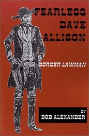 Fearless Dave Allison: Border Lawman