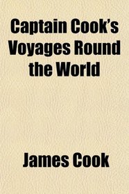 Captain Cook's Voyages Round the World