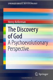 The Discovery of God: A Psychoevolutionary Perspective (SpringerBriefs in Psychology)