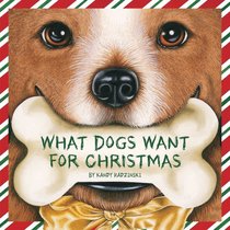What Dogs Want for Christmas (Holiday Series)
