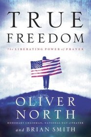 True Freedom : The Liberating Power of Prayer (LifeChange Books)