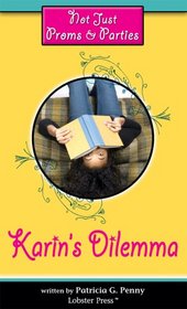 Karin's Dilemma (Not Just Proms & Parties) (Teen Series)