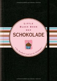 Little Black Book Der Schokolade (Little Black Books (Deutsche Ausgabe)) (German Edition)
