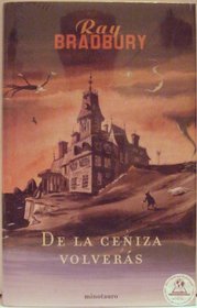 De LA Ceniza Volveras / From the Dust Returned: Null (Spanish Edition)