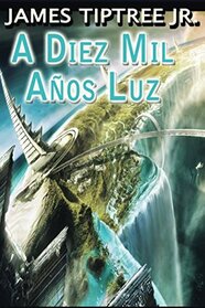 A Diez Mil Aos Luz (Spanish Edition)