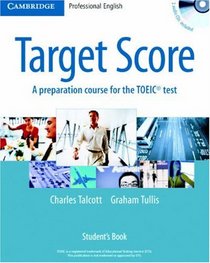 Target Score Student's Book with 2 Audio CDs and Test Booklet with Audio CD: A Preparation Course for the TOEIC Test