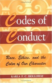 Codes of Conduct: Race, Ethics and the Color of Our Character