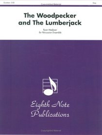 The Woodpecker and the Lumberjack: For Percussion Ensemble