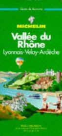 Michelin Green Guide Vallee Du Rhone (Michelin Green Guide: Vallee Du Rhone French Edition)