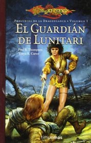 El guardian de Lunitari (preludios) (Dragonlance Leyendas) (Spanish Edition)
