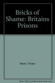 Bricks of Shame: Britains Prisons