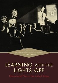 Learning with the Lights Off: Educational Film in the United States