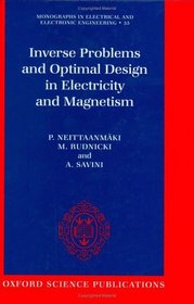 Inverse Problems and Optimal Design in Electricity and Magnetism (Monographs in Electrical and Electronic Engineering)