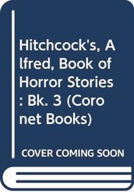 Hitchcock's, Alfred, Book of Horror Stories: Bk. 3 (Coronet Books)