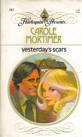 Yesterday's Scars (Harlequin Presents, No 383)