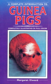 Guinea Pigs: A Complete Introduction