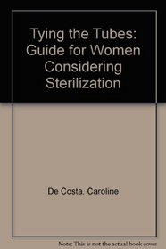 Tying the Tubes: Guide for Women Considering Sterilization
