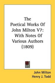 The Poetical Works Of John Milton V7: With Notes Of Various Authors (1809)