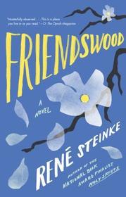 Friendswood: A Novel