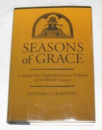 Seasons of Grace: Colonial New England's Revival Tradition in Its British Context (Religion in America)