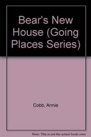 Bear's New House (Going Places Series)
