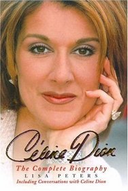 CELINE DION: THE COMPLETE BIOGRAPHY