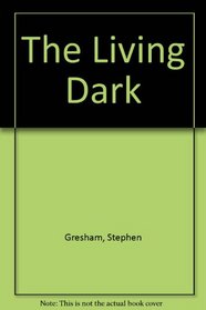 The Living Dark