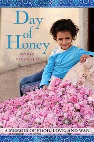 Day of Honey: A Memoir of Food, Love, and War