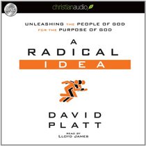 A Radical Idea: Unleashing the People of God for the Purpose of God (Audio CD) (Unabridged)