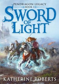 Sword of Light (Pendragon Legacy)