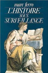 L'histoire sous surveillance: Science et conscience de l'histoire (Intelligence de l'histoire) (French Edition)