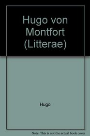 Hugo von Montfort: Die Heidelberger Handschrift cpg 329 und die gesamte Streuuberlieferung : in Abbildung (Litterae) (German Edition)