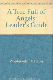A Tree Full of Angels: Leader's Guide