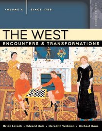 The West: Encounters & Transformations, Volume C (since 1789) (2nd Edition) (MyHistoryLab Series)